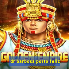 dr barbosa porto feliz